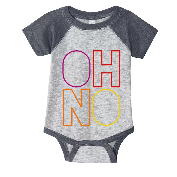 Oh No Funny Cool Quote Infant Baby Jersey Bodysuit