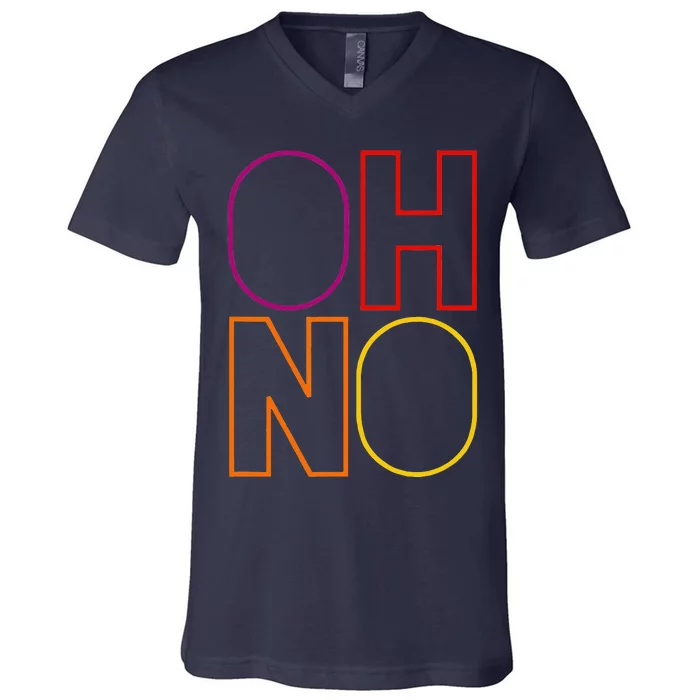 Oh No Funny Cool Quote V-Neck T-Shirt