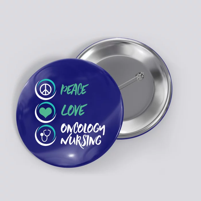 Oncology Nurse Gift Peace Love Oncology Nursing Cute Gift Button