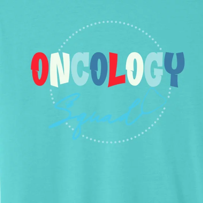 Oncology Nurse Graphic Oncology Squad Gift ChromaSoft Performance T-Shirt