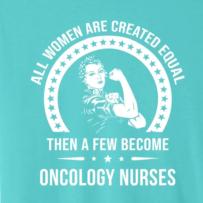 Oncology Nurse Gift Oncology Nurse Gift ChromaSoft Performance T-Shirt