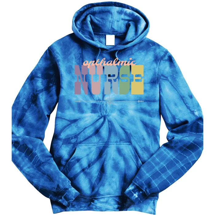 Opthalmic Nurse Gift Nursing Squad Appreciation Eyes Funny Gift Tie Dye Hoodie