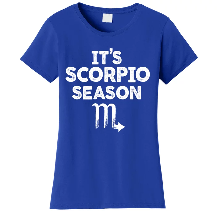 October November Its Scorpio Season Scorpio Zodiac Sign Gift Women's T-Shirt