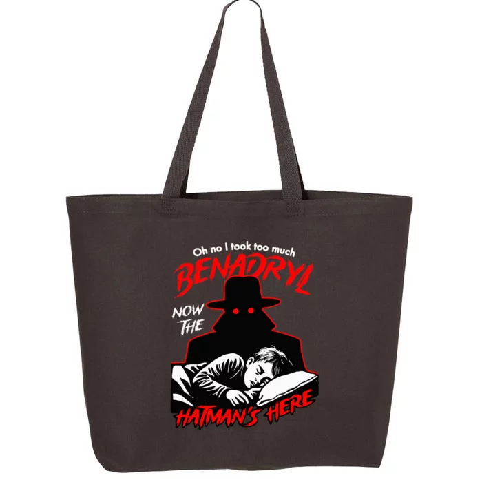 Oh No I Took Too Much Now The Hatmans Here 25L Jumbo Tote