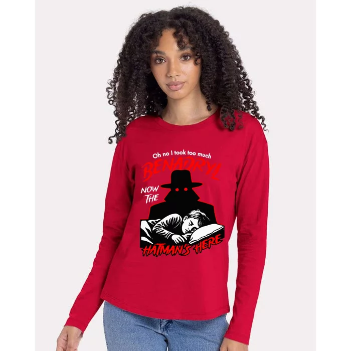 Oh No I Took Too Much Now The Hatmans Here Womens Cotton Relaxed Long Sleeve T-Shirt