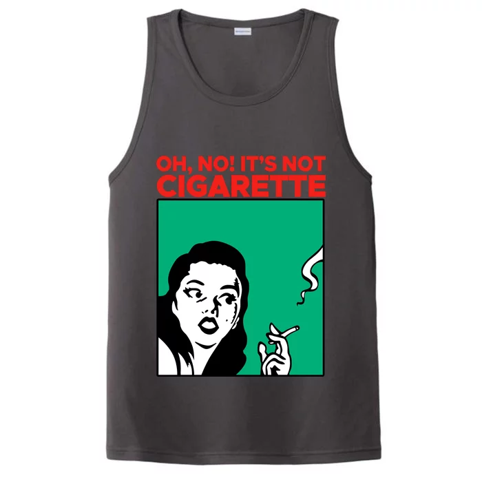 Oh No Its Not Cigarette Performance Tank