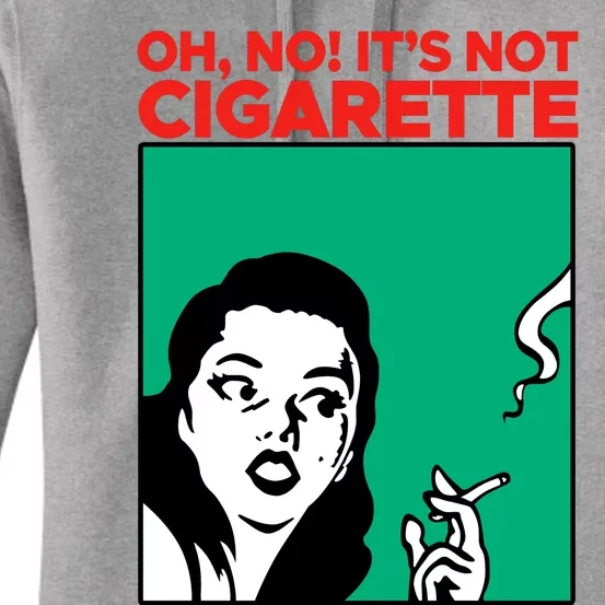 Oh No Its Not Cigarette Women's Pullover Hoodie