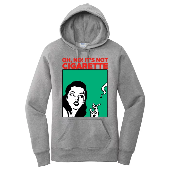 Oh No Its Not Cigarette Women's Pullover Hoodie