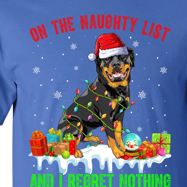 On Naughty List And I Regret Nothing Xmas Rottweiler Dog Meaningful Gift Tall T-Shirt