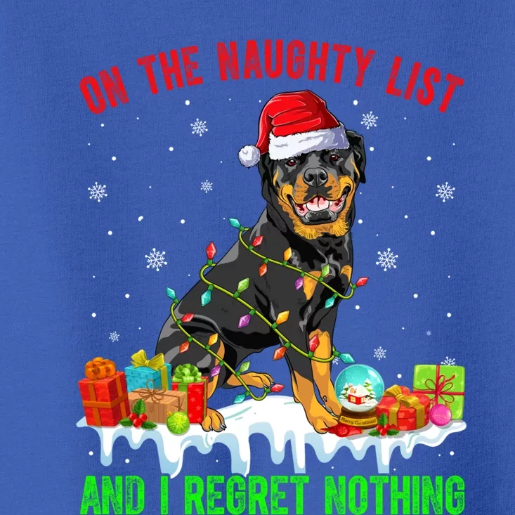 On Naughty List And I Regret Nothing Xmas Rottweiler Dog Meaningful Gift Toddler T-Shirt