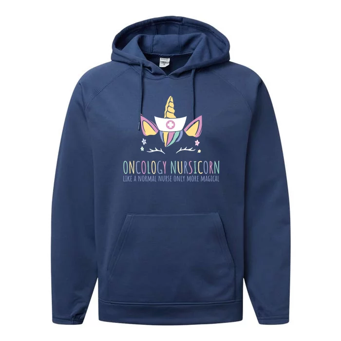 Oncology Nursicorn Like A Normal Nurse Only Way Cooler Cute Gift Performance Fleece Hoodie