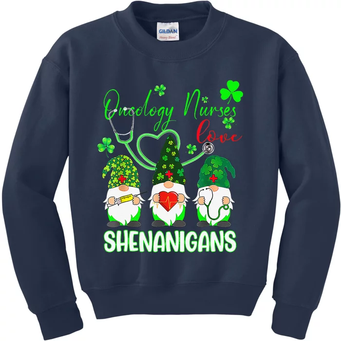 Oncology Nurses Love Shenanigans Funny Gnomes St Patrick Day Kids Sweatshirt