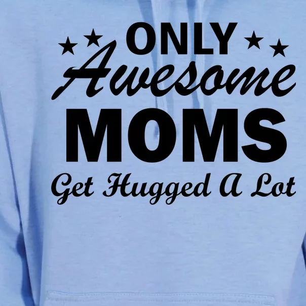 Only Awesome Moms Get Hugged A Lot Unisex Surf Hoodie