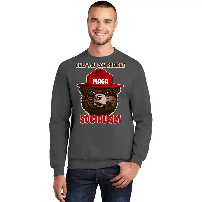 Only Can You Prevent Maga Socialism Tall Sweatshirt