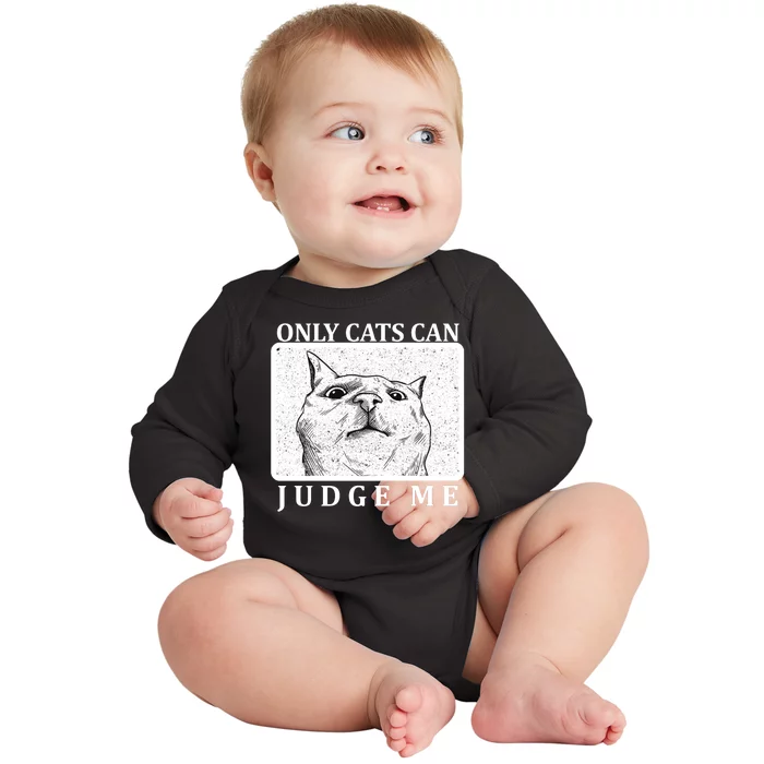 Only Cats Can Judge Me Baby Long Sleeve Bodysuit