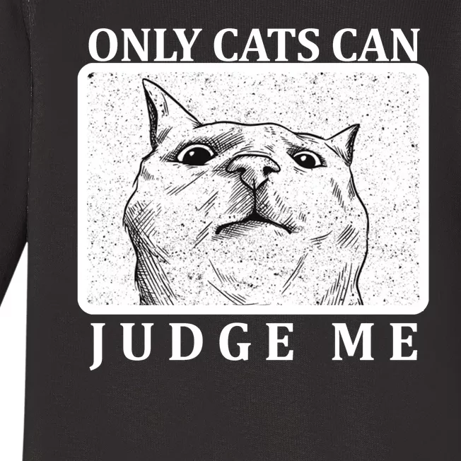 Only Cats Can Judge Me Baby Long Sleeve Bodysuit