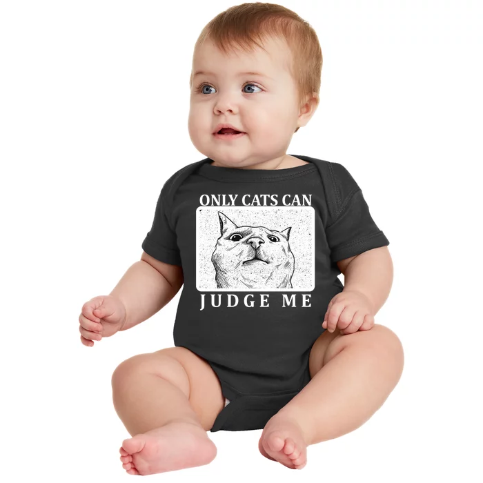 Only Cats Can Judge Me Baby Bodysuit