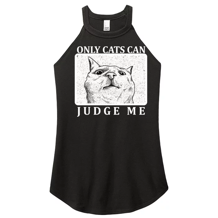 Only Cats Can Judge Me Women’s Perfect Tri Rocker Tank