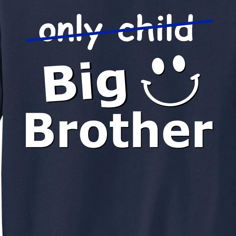 Only Child Big Brother Tall Sweatshirt