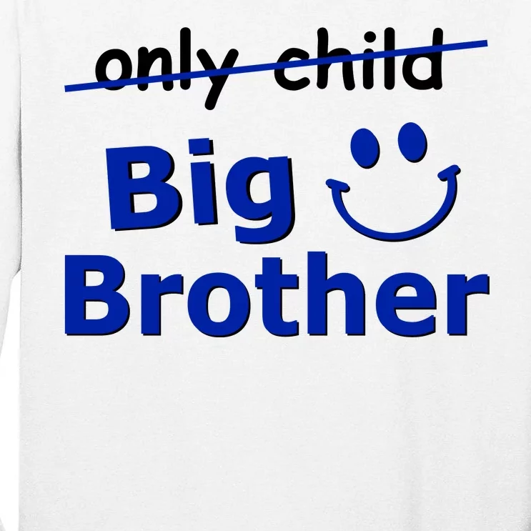 Only Child Big Brother Tall Long Sleeve T-Shirt