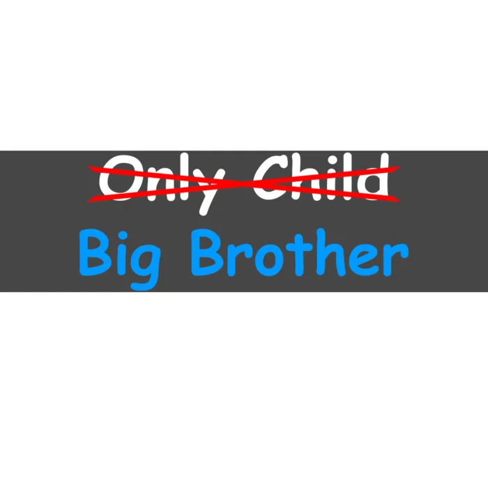 Only Child Going to be A Big Brother Bumper Sticker