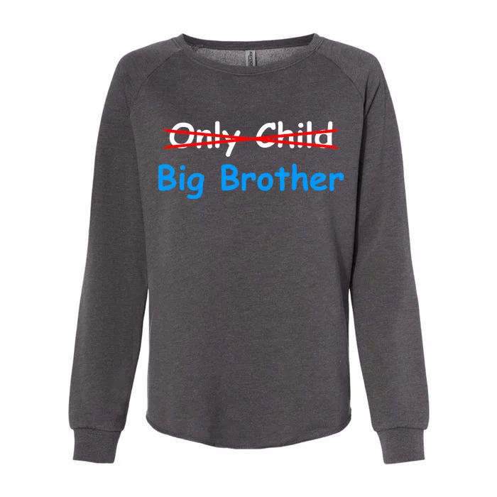 Only Child Going to be A Big Brother Womens California Wash Sweatshirt