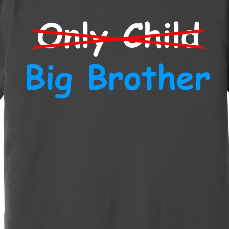 Only Child Going to be A Big Brother Premium T-Shirt