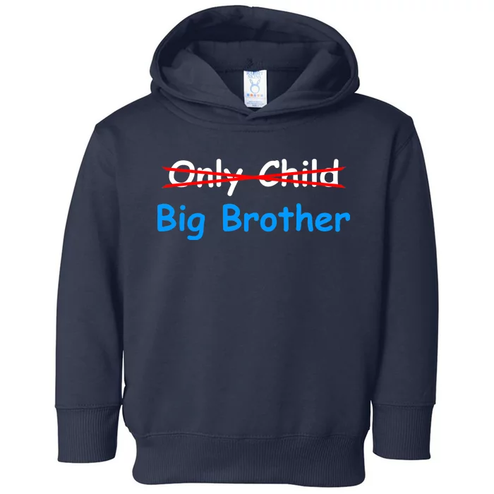 Only Child Going to be A Big Brother Toddler Hoodie