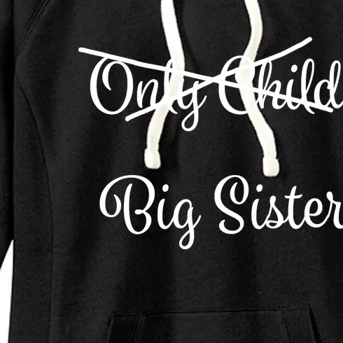 Only Child Promoted To Big Sister Women's Fleece Hoodie