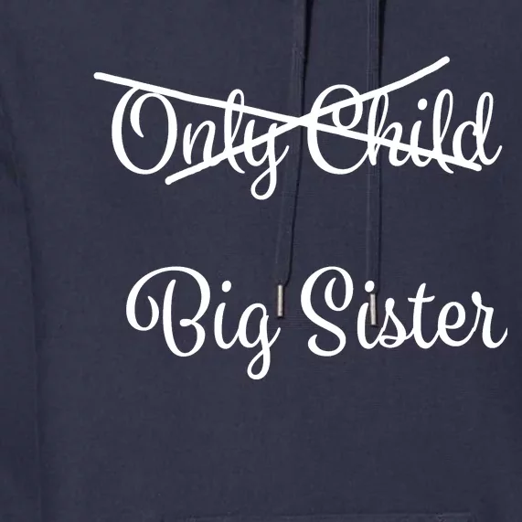 Only Child Promoted To Big Sister Premium Hoodie