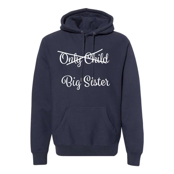 Only Child Promoted To Big Sister Premium Hoodie