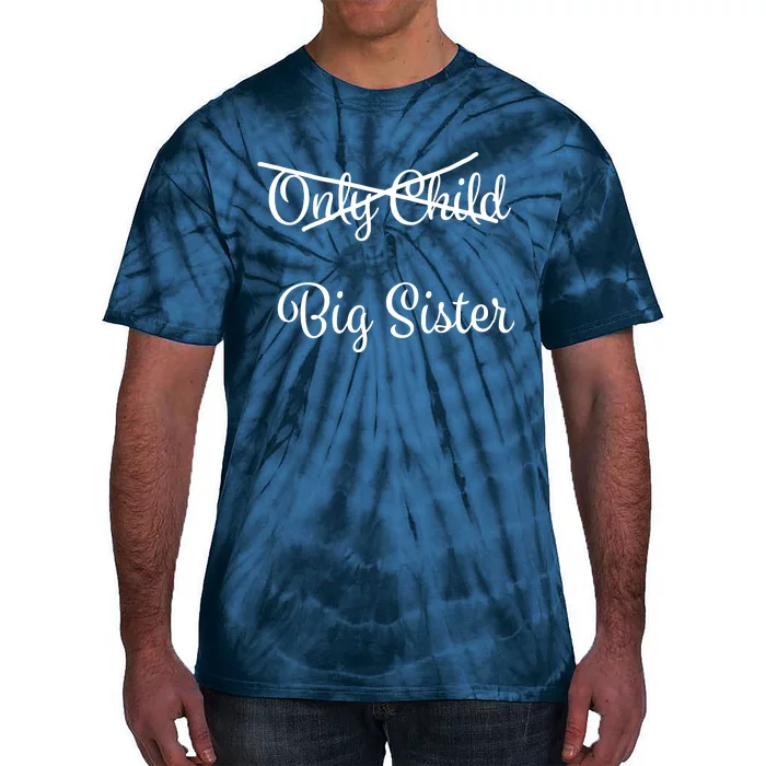 Only Child Promoted To Big Sister Tie-Dye T-Shirt