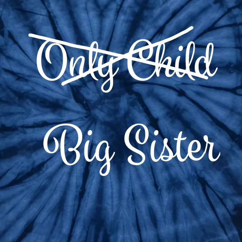 Only Child Promoted To Big Sister Tie-Dye T-Shirt