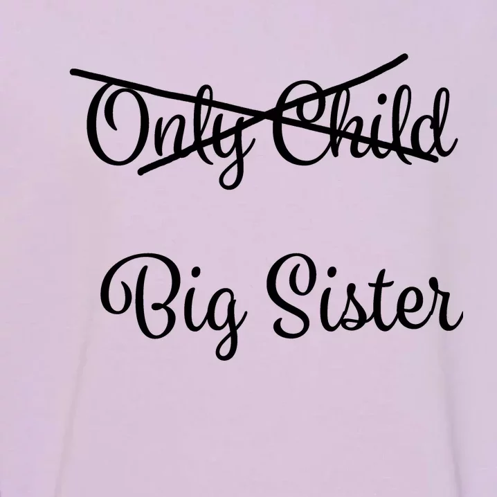 Only Child Promoted To Big Sister Garment-Dyed Sweatshirt