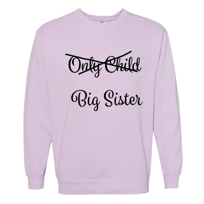 Only Child Promoted To Big Sister Garment-Dyed Sweatshirt