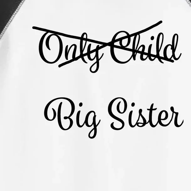 Only Child Promoted To Big Sister Toddler Fine Jersey T-Shirt