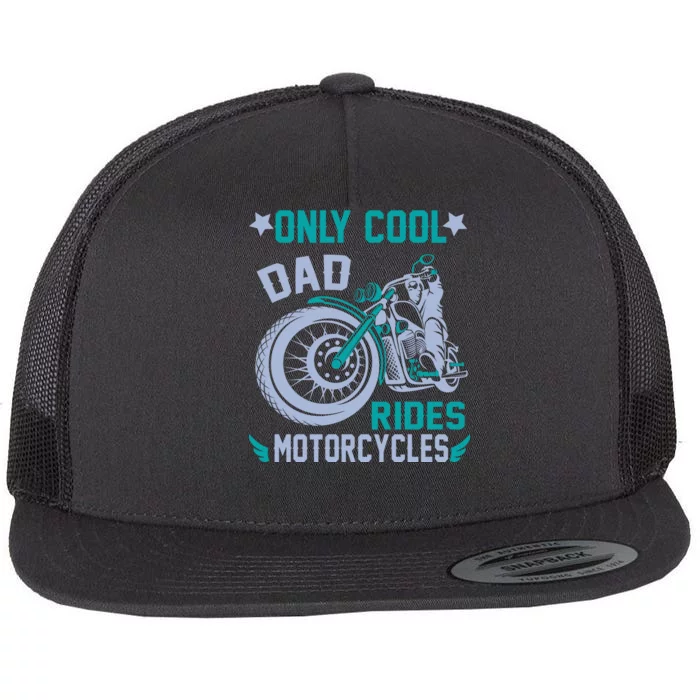 Only Cool Dad Rides Motorcycles Flat Bill Trucker Hat