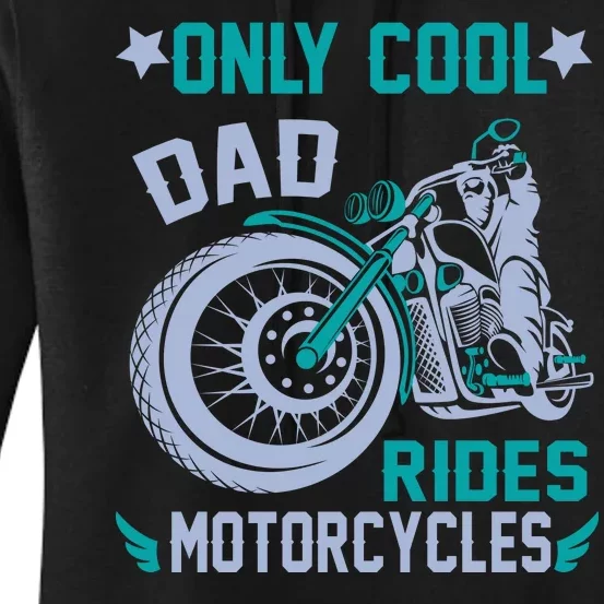 Only Cool Dad Rides Motorcycles Women's Pullover Hoodie