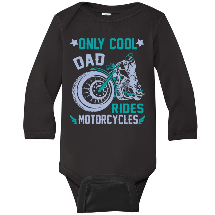 Only Cool Dad Rides Motorcycles Baby Long Sleeve Bodysuit