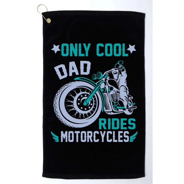 Only Cool Dad Rides Motorcycles Platinum Collection Golf Towel