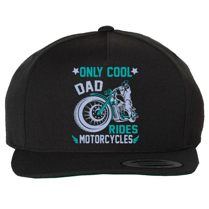 Only Cool Dad Rides Motorcycles Wool Snapback Cap