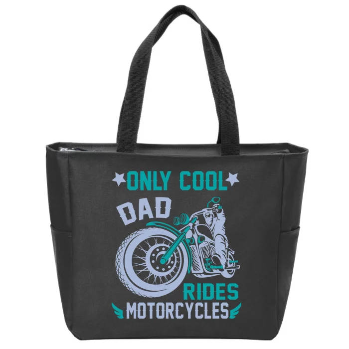 Only Cool Dad Rides Motorcycles Zip Tote Bag