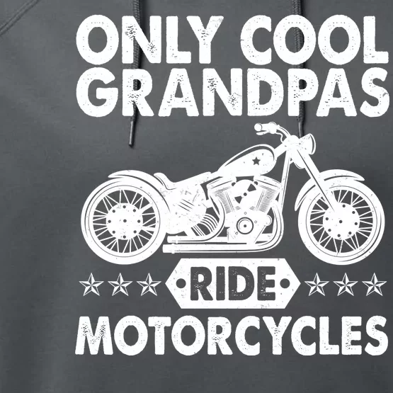 Only Cool Grandpas Ride Motorcycles Performance Fleece Hoodie