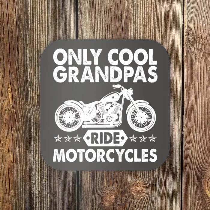 Only Cool Grandpas Ride Motorcycles Coaster