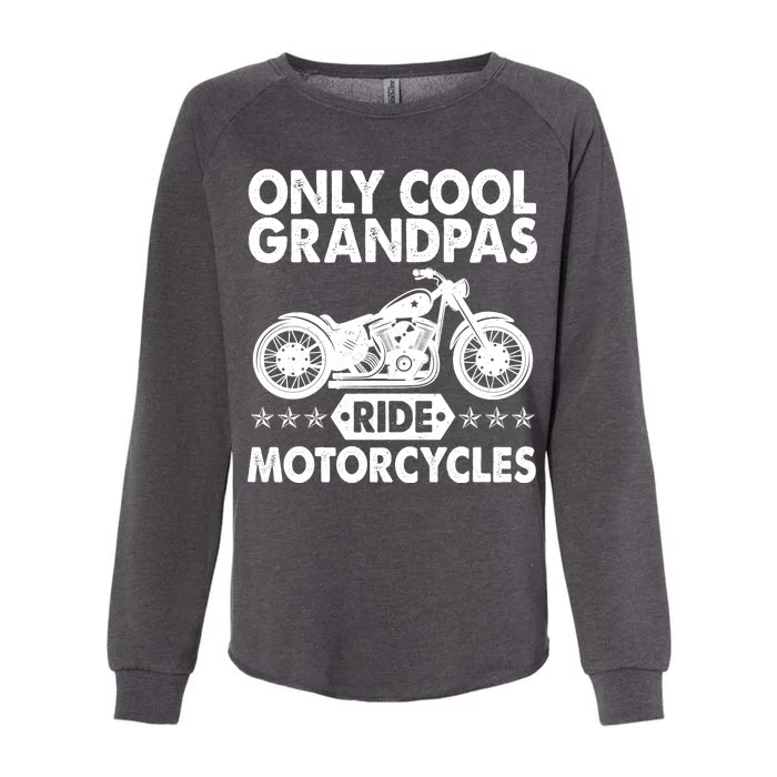 Only Cool Grandpas Ride Motorcycles Womens California Wash Sweatshirt