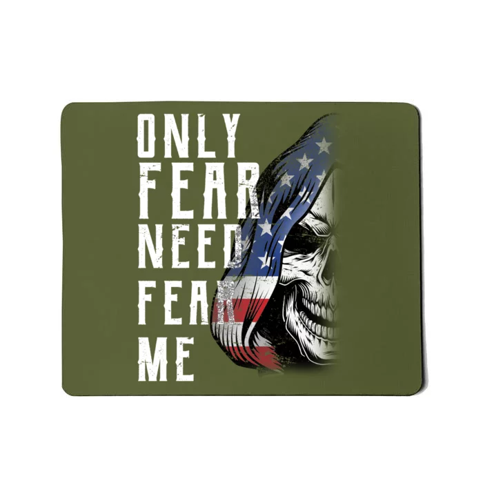 Only Fear Need Fear Me Mousepad