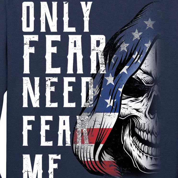 Only Fear Need Fear Me Tall Long Sleeve T-Shirt