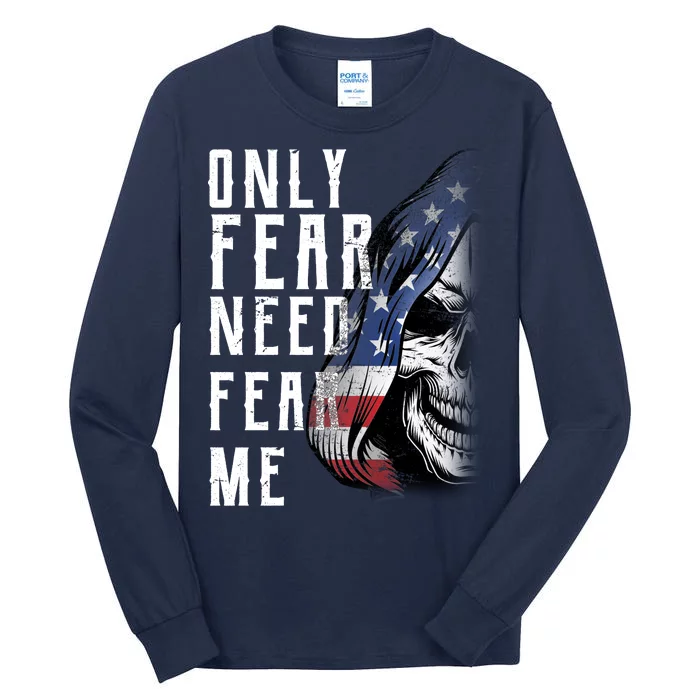 Only Fear Need Fear Me Tall Long Sleeve T-Shirt