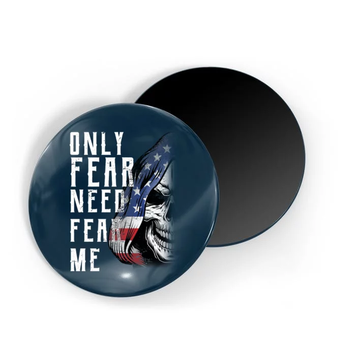 Only Fear Need Fear Me Magnet