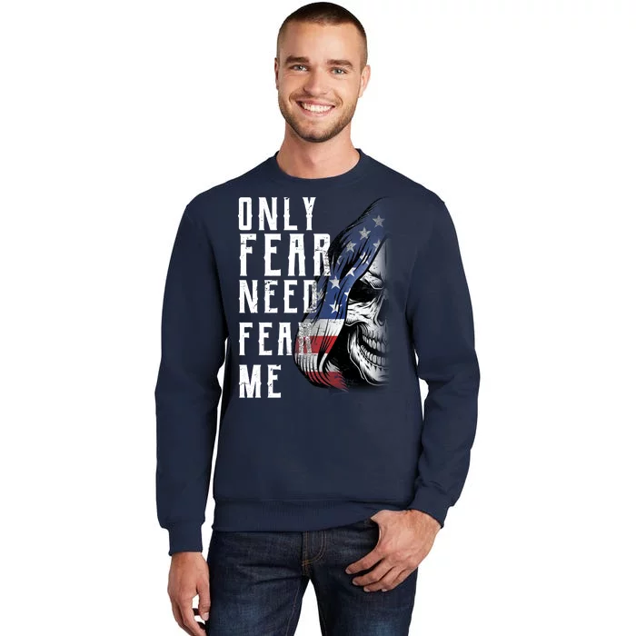 Only Fear Need Fear Me Tall Sweatshirt